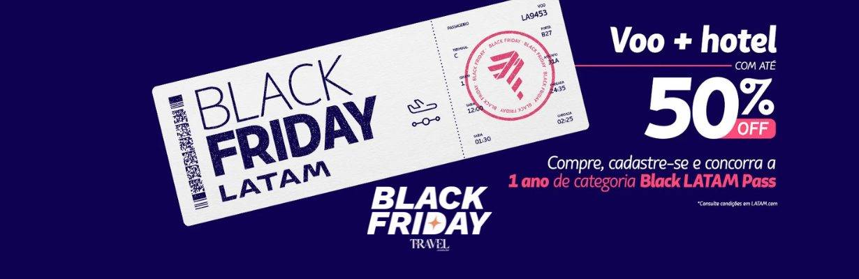 Black Friday da Latam Travel! Voe para vários destinos turísticos por preços imperdíveis